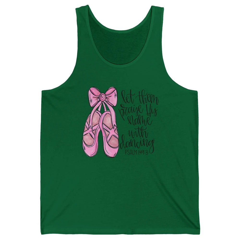 Let Them Praise His Name With Dancing Christian Ballerina Unisex Jersey Tank