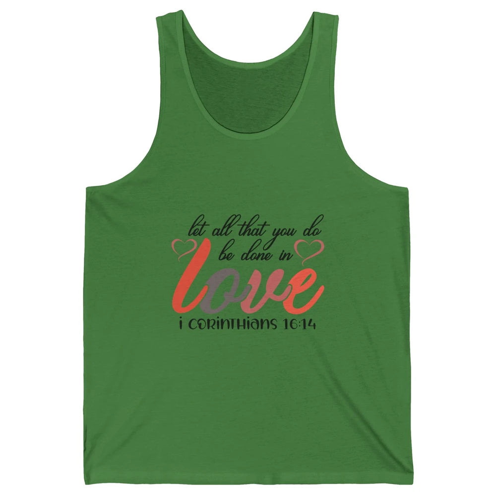 Let All That You Do Be Done In Love Christian Valentines Day Unisex Jersey Tank