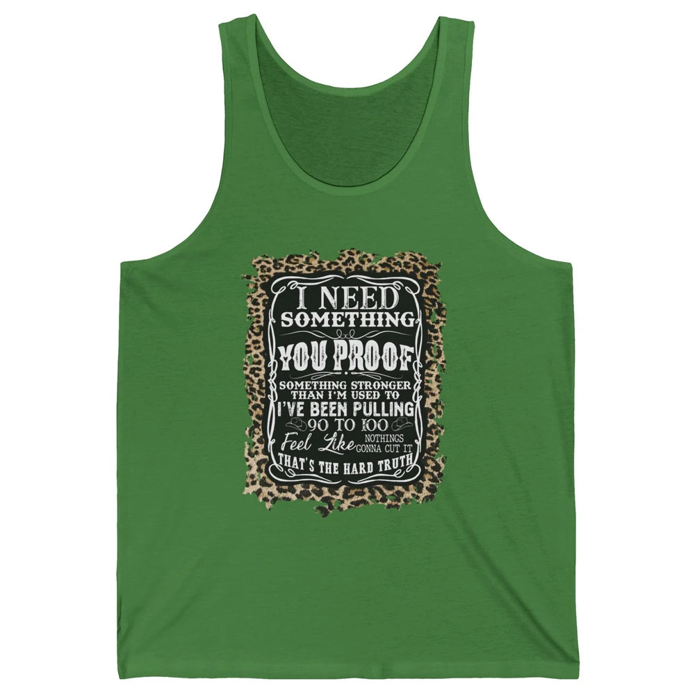 Leopard Cowboy I Need Something You Proof Western Cowgirls Unisex Jersey Tank