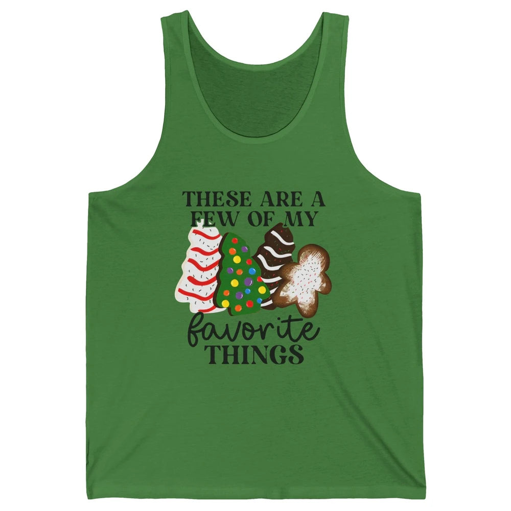 Christmas Tree Cakes These Are A Few Of My Favorite Things Unisex Jersey Tank