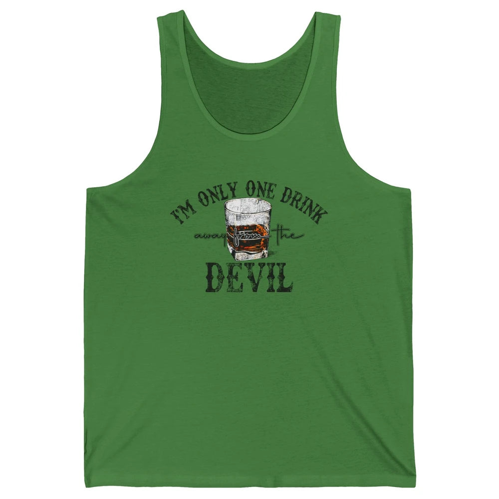 I'm Only One Drink Away From The Devil Western Drink Whiskey Unisex Jersey Tank