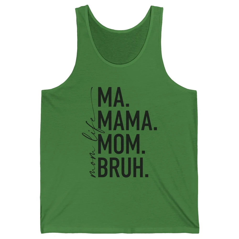 Ma Mama Mom Bruh Mom Life Funny Mother's Day Mom Gift Unisex Jersey Tank
