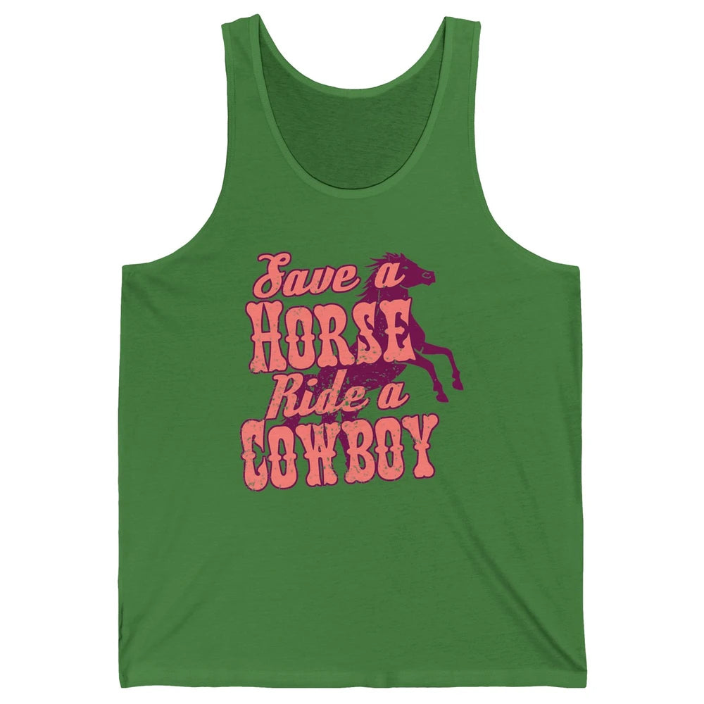 Pink Retro Save A Horse Ride A Cowboy Funny Horseback Cowgirl Rider Rodeo Howdy Western Country Unisex Jersey Tank