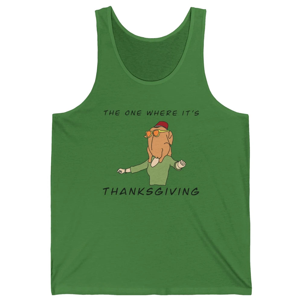 Funny Friends Turkey The One Where It's Thanksgiving Gift Unisex Jersey Tank