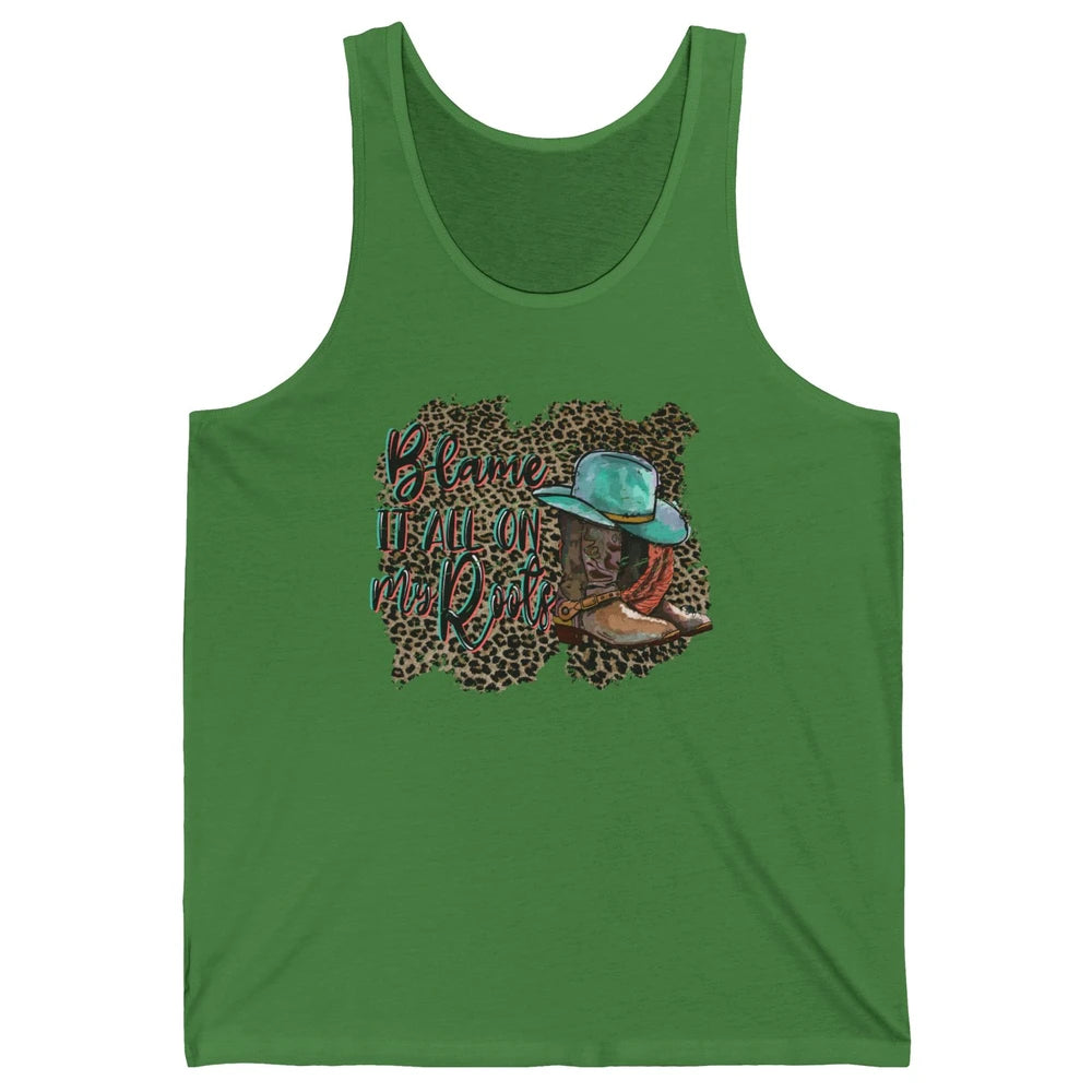 Retro Leopard Boot Blame It All On My Root Western Cowgirls Unisex Jersey Tank