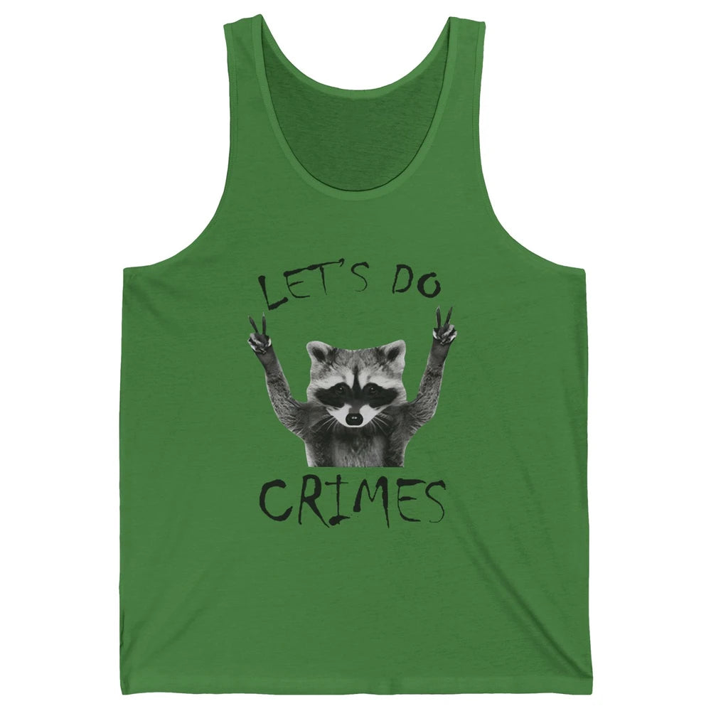 Funny Raccoon Let's Do Crime Sarcastic Raccoon Trashed Panda Unisex Jersey Tank