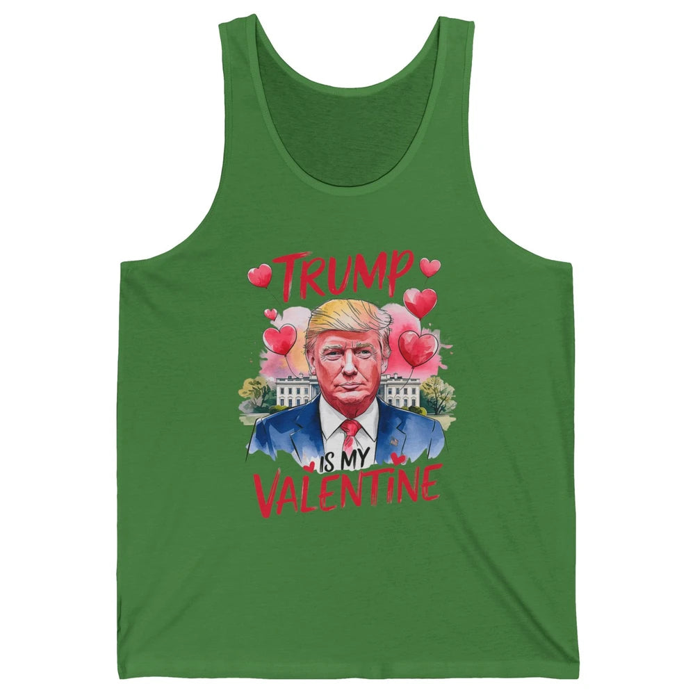 Trump Is My Valentine Funny Donald Trump President Valentine's Day Heart Sarcastic Love Unisex Jersey Tank