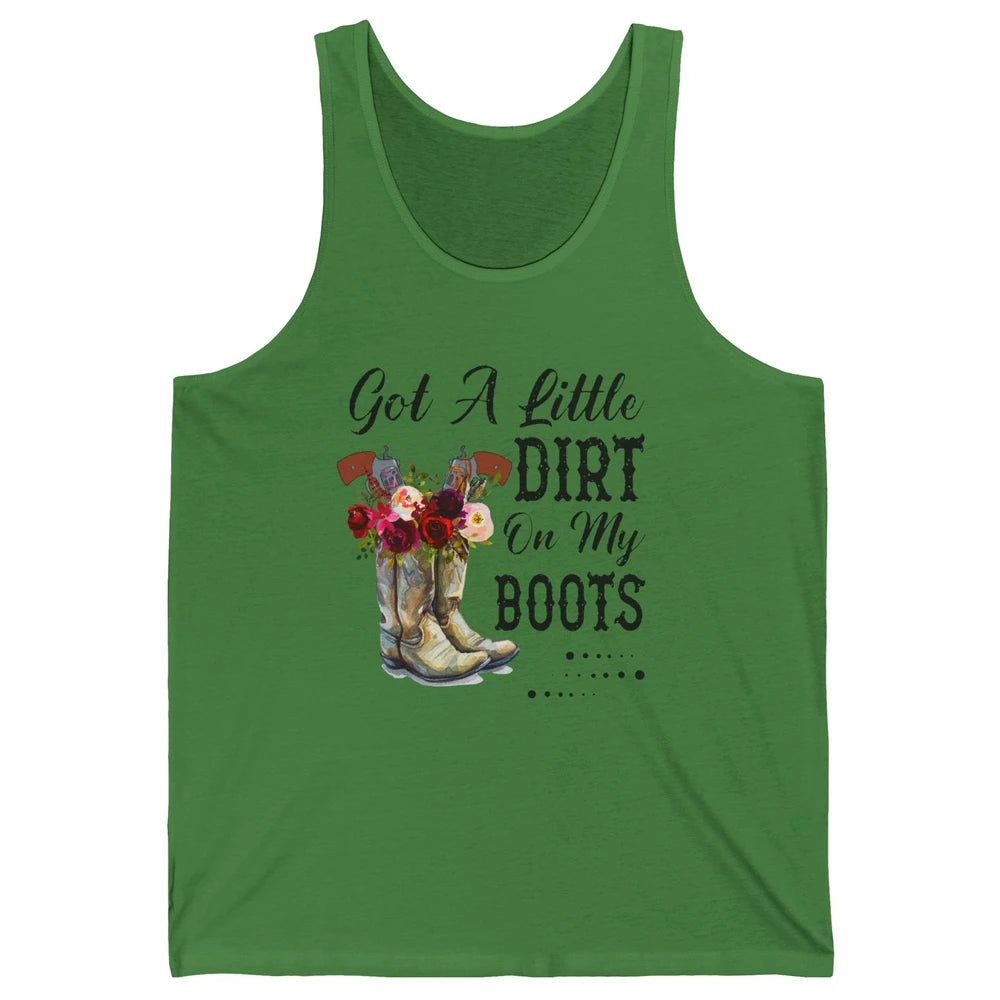 Cowgirl Got A Little Dirt On My Boots Western Country Girl Unisex Jersey Tank