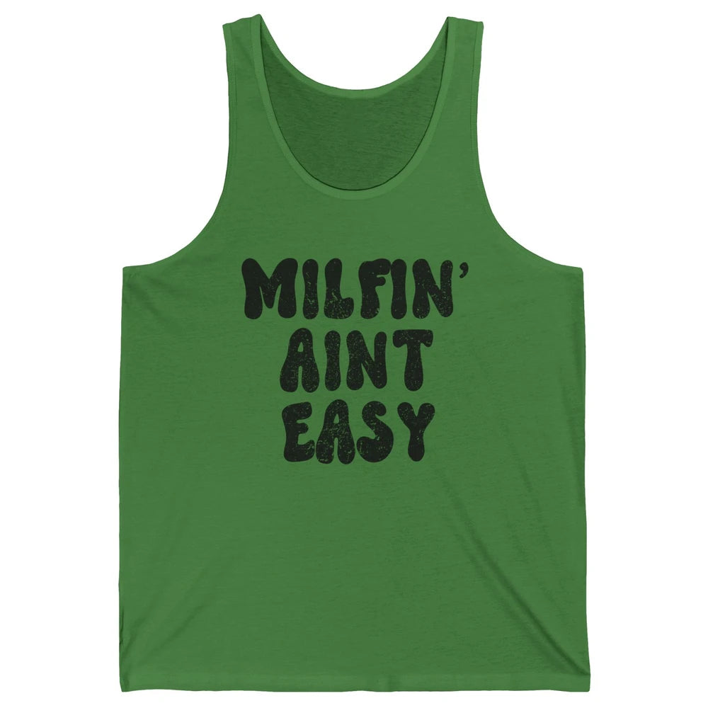 Funny Milfing Ain't Easy Sarcastic Antisocial Women Lady Unisex Jersey Tank