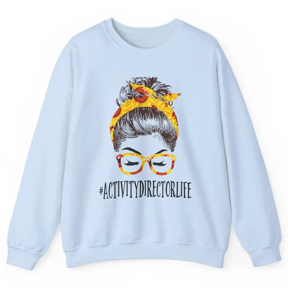 Activity Director Life Messy Bun Hair Headband Nursing Mom Unisex Crewneck Sweatshirt