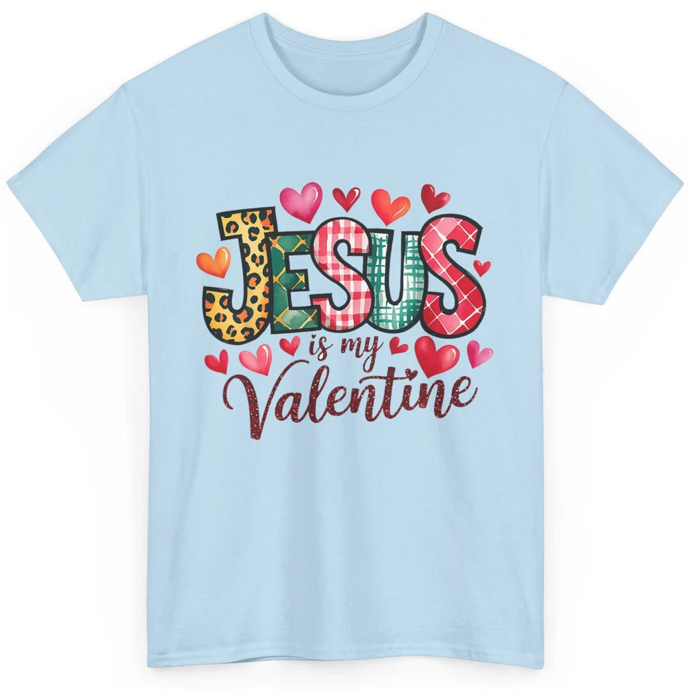 Jesus Is My Valentine Christian Religious Heart Love Bible Verse God Lover Church Classic Unisex T-Shirt