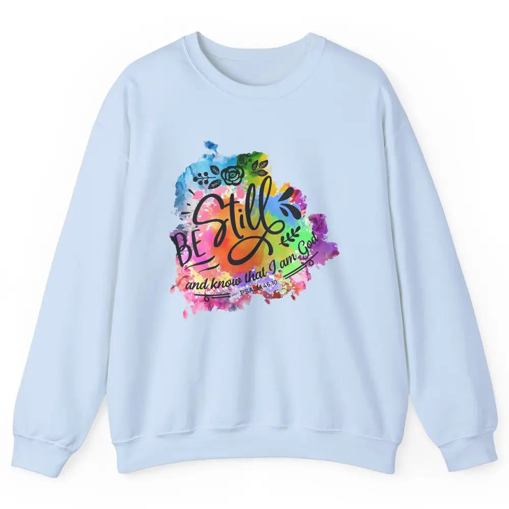 Be Still Know That I'm God Christian Religious Inspirational Unisex Crewneck Sweatshirt