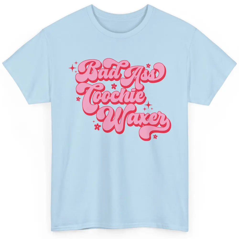 Wax Specialist Local Coochie Waxer Cosmetology Wax Hustler Classic Unisex T-Shirt