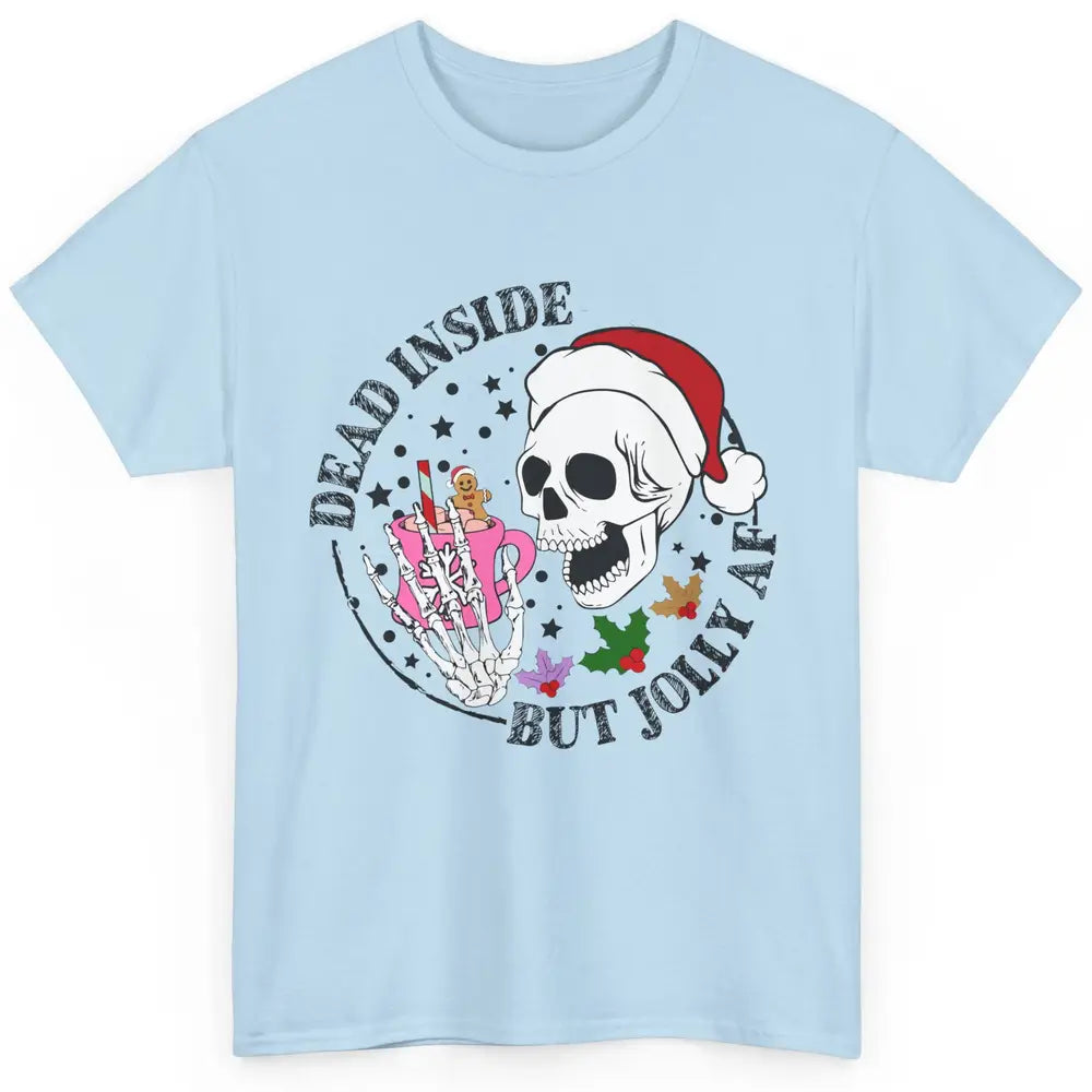 Christmas Skeleton Coffee Dead Inside But Jolly AF Christmas Classic Unisex T-Shirt