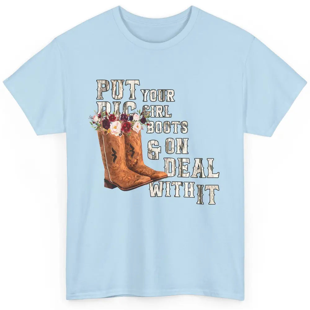 Retro Floral Put Cowgirl Boots On Western Country Cowboy Classic Unisex T-Shirt