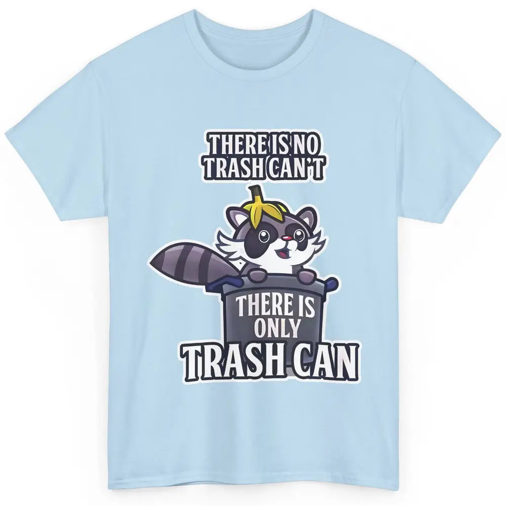 Retro Raccoon No Trash Can't Only Trash Can Motivational Classic Unisex T-Shirt