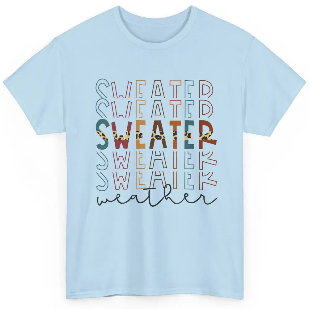 Fall Sweater Weather Leopard Thanksgiving Christmas Costume Classic Unisex T-Shirt