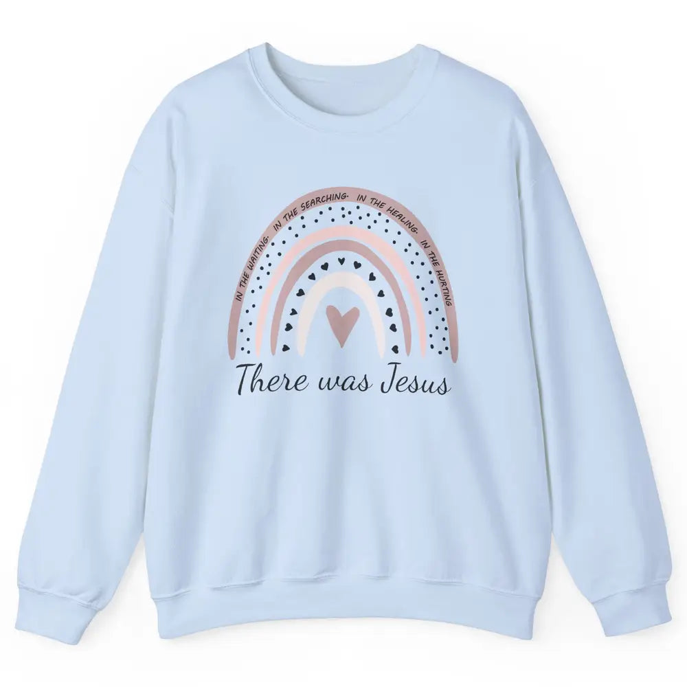 Retro Rainbow In Every Minute There Was Jesus Christian Gift Unisex Crewneck Sweatshirt