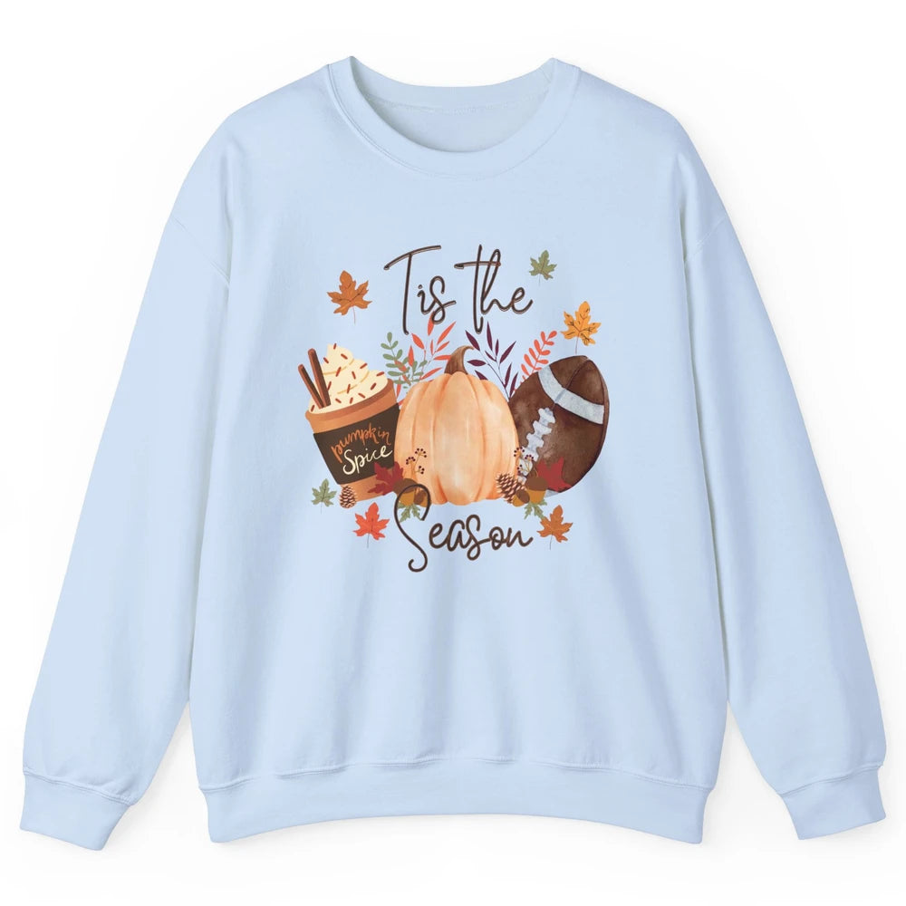 Football Pumpkin Spice Tis The Season Fall Leaves Autumn Unisex Crewneck Sweatshirt