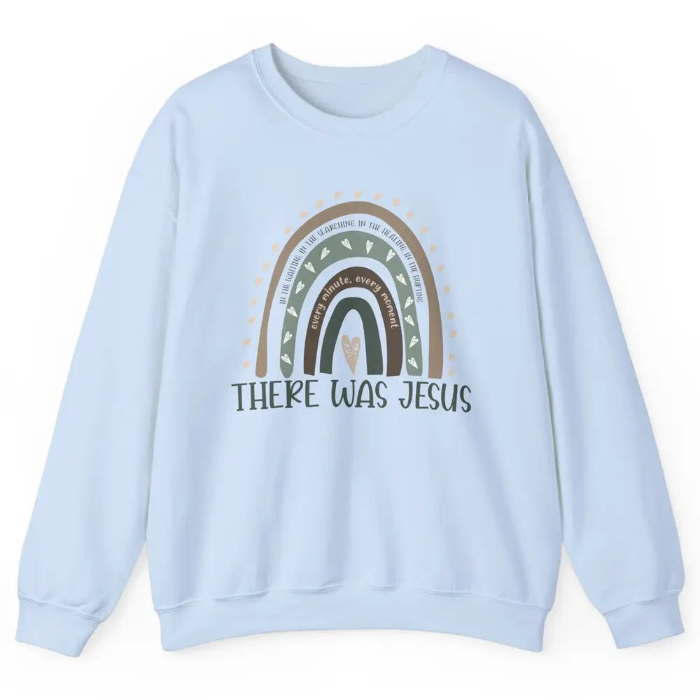 Retro Rainbow In Every Minute There Was Jesus Christian Gift Unisex Crewneck Sweatshirt