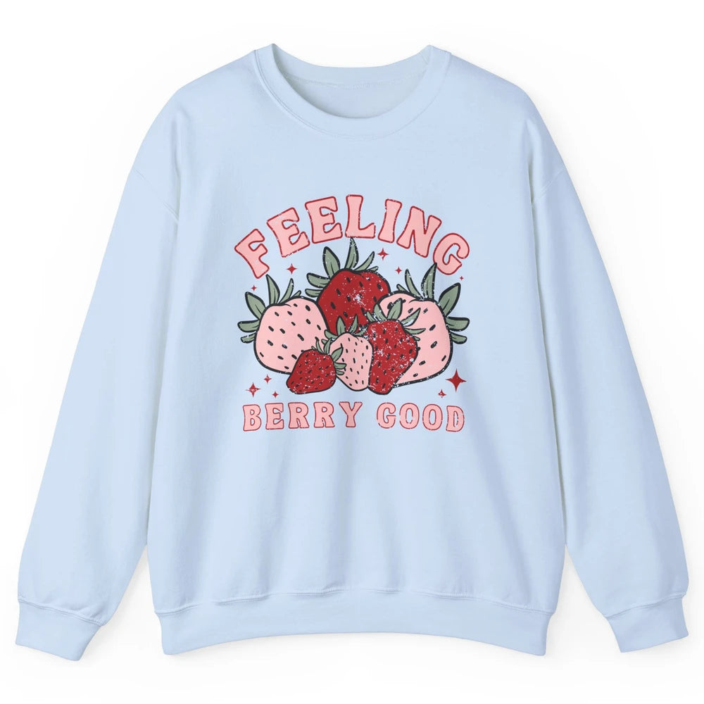 Retro Strawberry Feeling Berry Good Positive Mind Happy Life Unisex Crewneck Sweatshirt