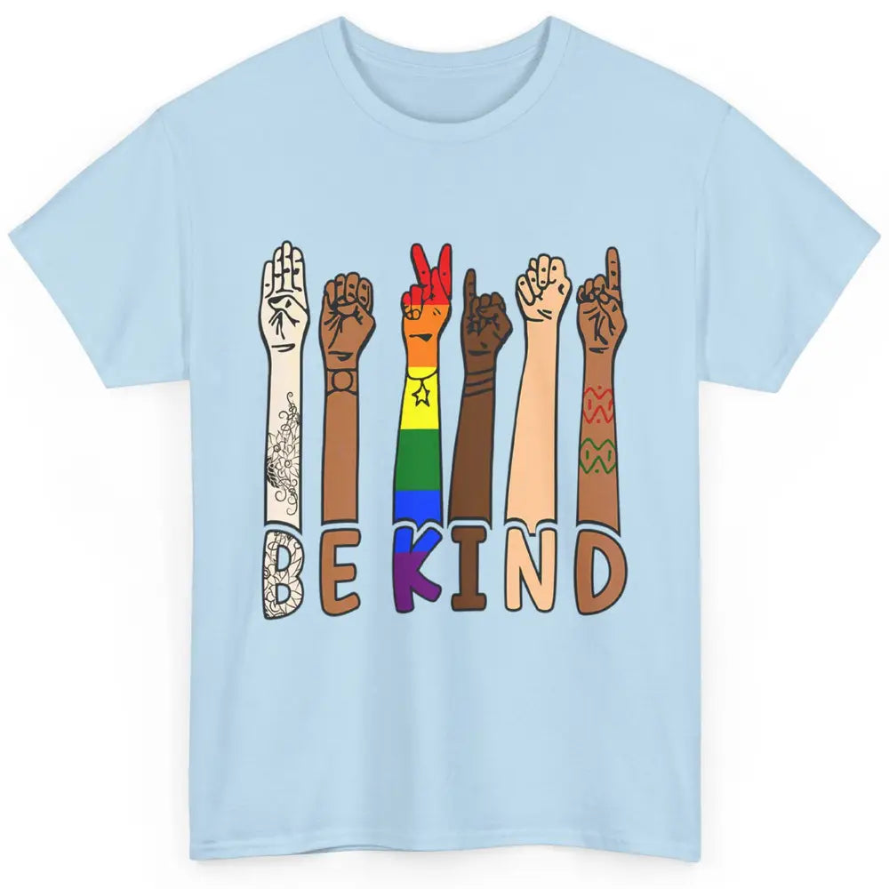 Be Kind Sign Language Hand Speech Teachers LGBT Month Pride Classic Unisex T-Shirt