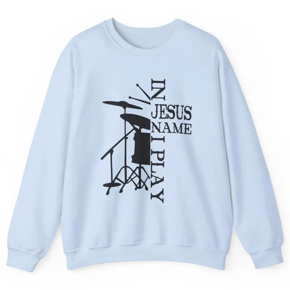Vintage Drums In Jesus Name I Play Drumming Lovers Drummers Unisex Crewneck Sweatshirt