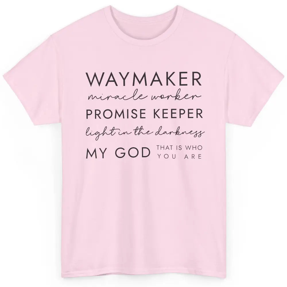 Way Maker Miracle Worker Christian Religious Belief God Classic Unisex T-Shirt