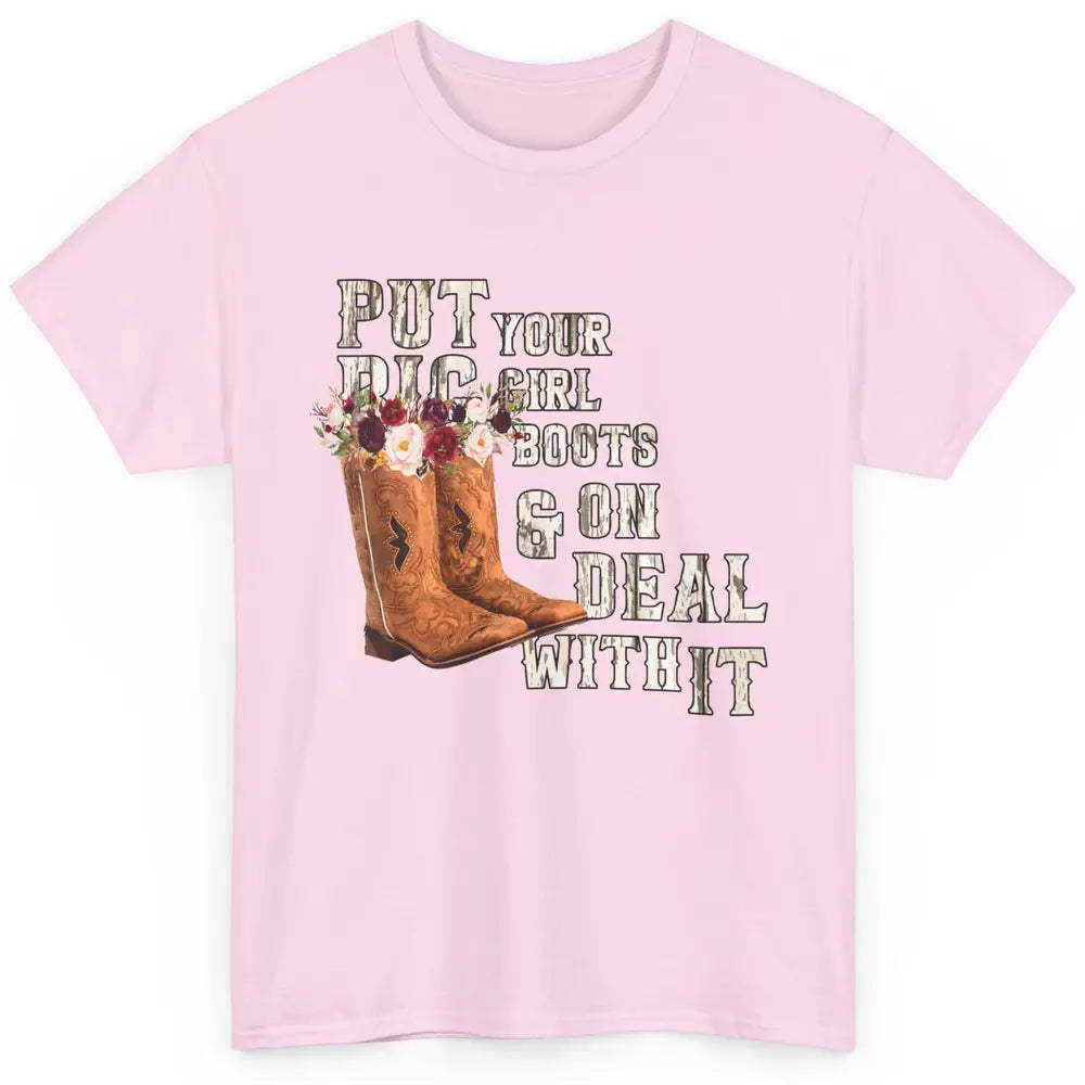 Retro Floral Put Cowgirl Boots On Western Country Cowboy Classic Unisex T-Shirt