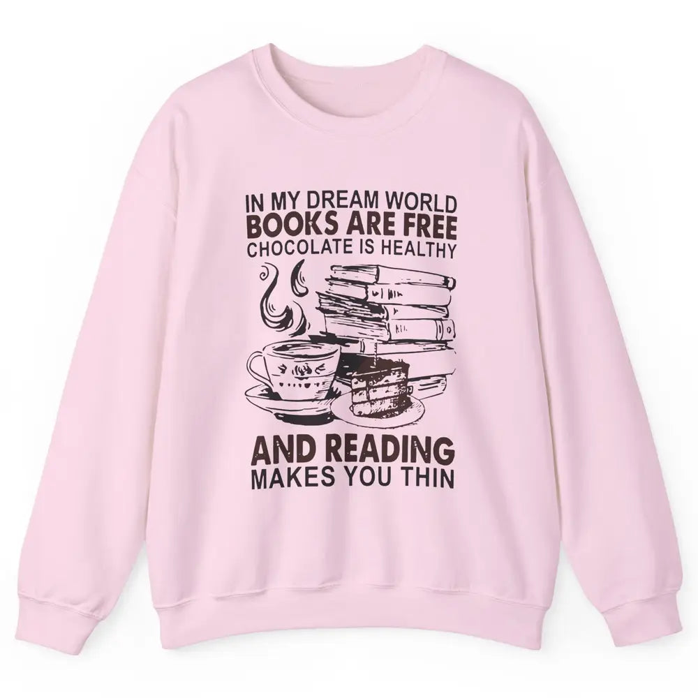 Retro Books Are Free Chocolate Healthy Reading Makes Me Thin Unisex Crewneck Sweatshirt
