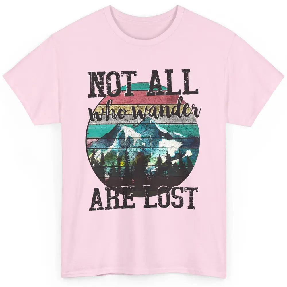 Vintage Retro Not All Who Wander Are Lost Camping Hiking Classic Unisex T-Shirt