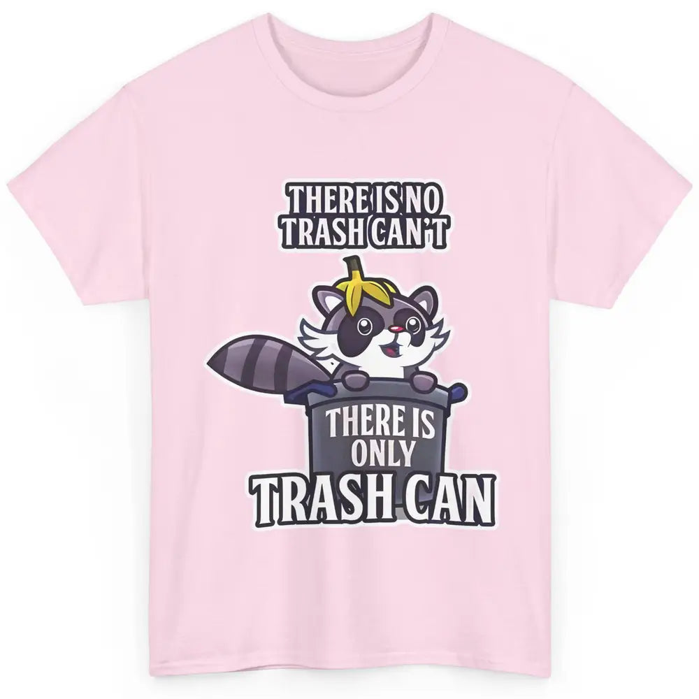 Retro Raccoon No Trash Can't Only Trash Can Motivational Classic Unisex T-Shirt