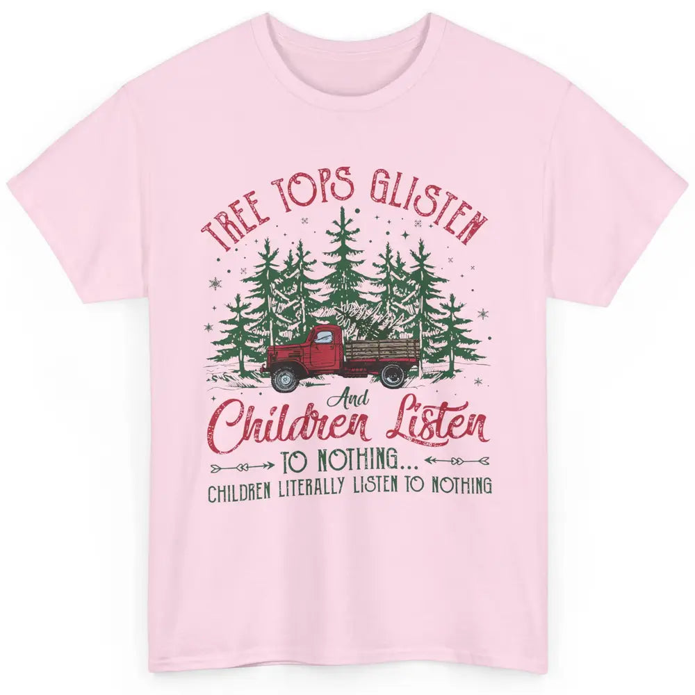 Retro Christmas Tree Tops Glisten Children Listen to Nothing Classic Unisex T-Shirt