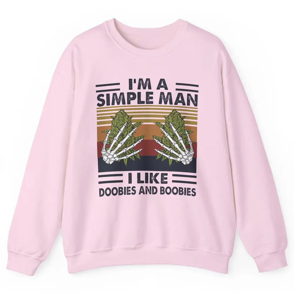Vintage Weed I Am A Simple Man Like Doobies and Boobies Unisex Crewneck Sweatshirt