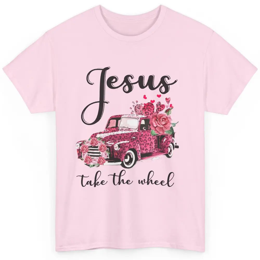 Christian Girl Jesus Take The Wheel Leopard Car and Roses Classic Unisex T-Shirt