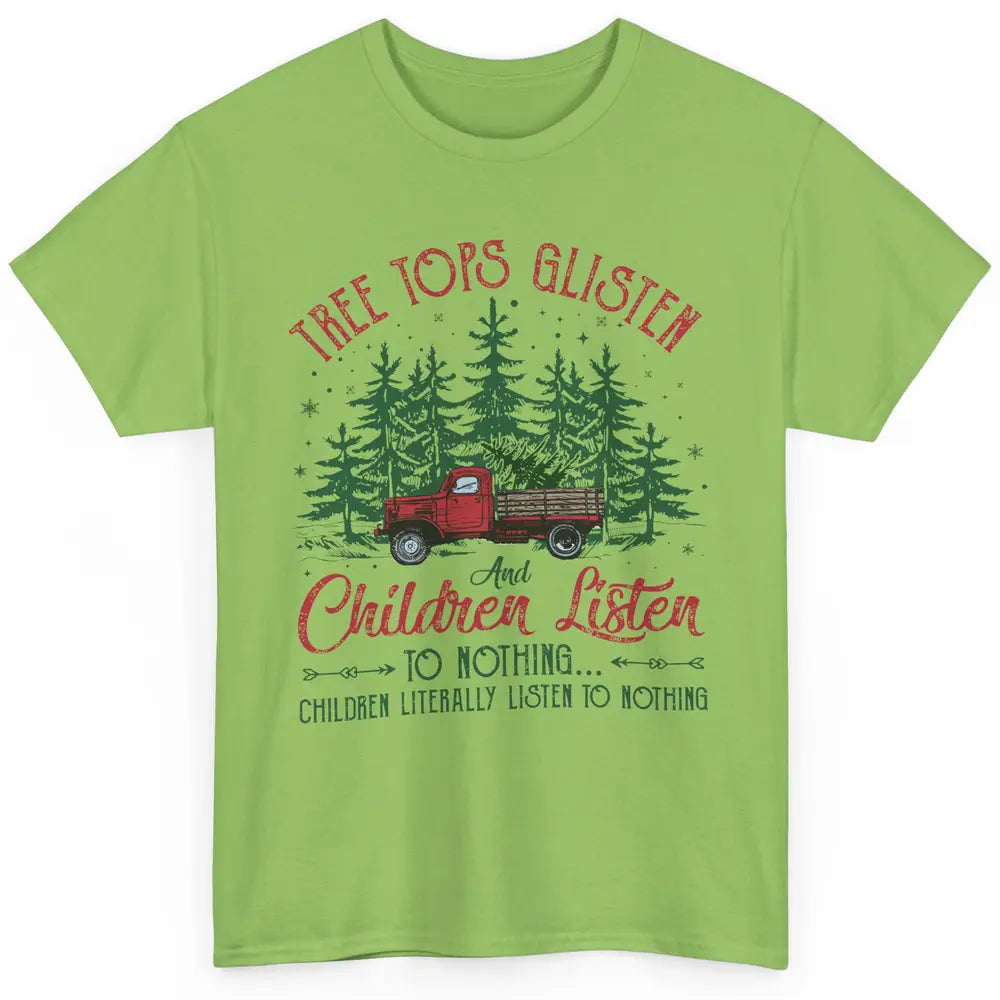 Retro Christmas Tree Tops Glisten Children Listen to Nothing Classic Unisex T-Shirt