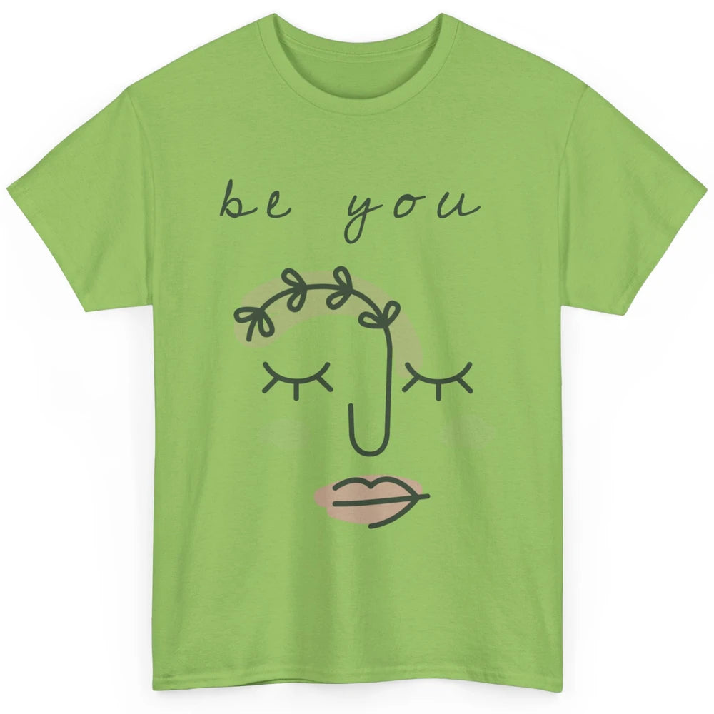 Be You Line Art Minimalist Positive Quote Motivational Minimal Floral Women Face Classic Unisex T-Shirt