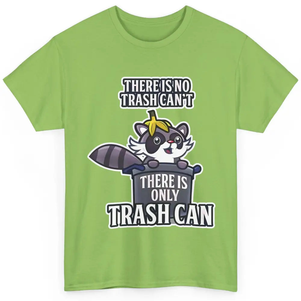 Retro Raccoon No Trash Can't Only Trash Can Motivational Classic Unisex T-Shirt