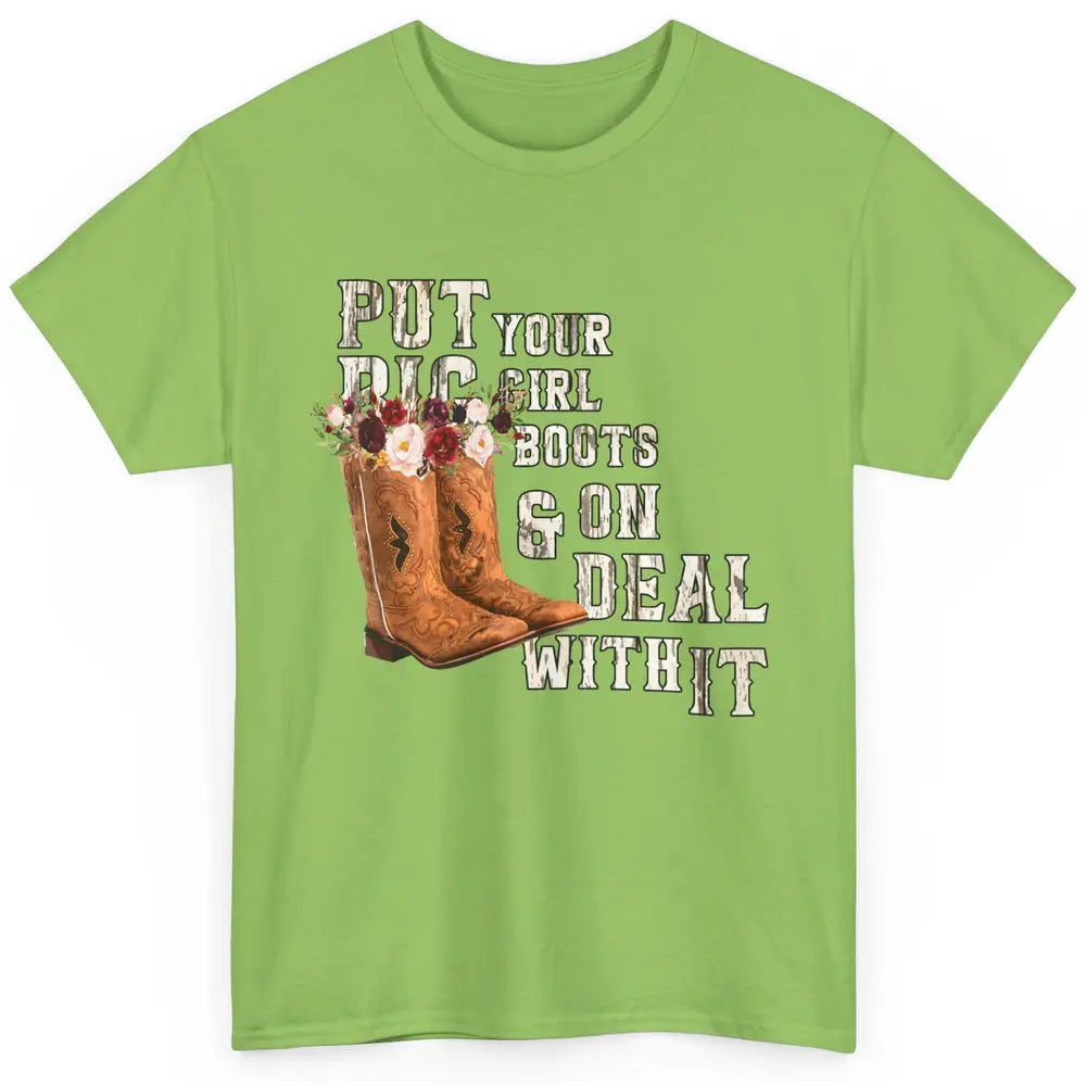 Retro Floral Put Cowgirl Boots On Western Country Cowboy Classic Unisex T-Shirt