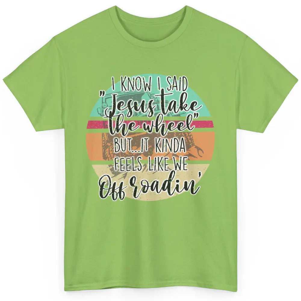 Vintage UTV Off Roading Jesus Take The Wheel XSX Life Gift Classic Unisex T-Shirt