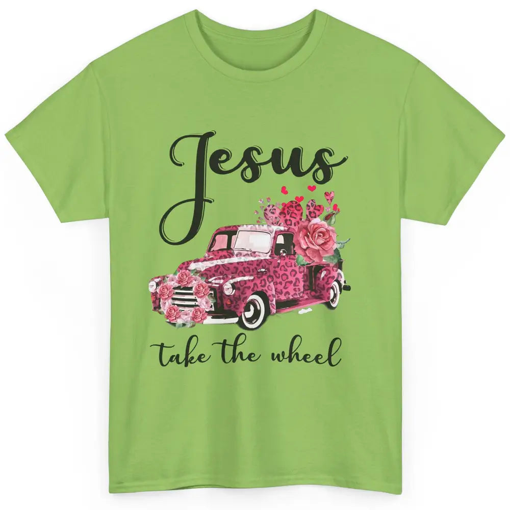 Christian Girl Jesus Take The Wheel Leopard Car and Roses Classic Unisex T-Shirt