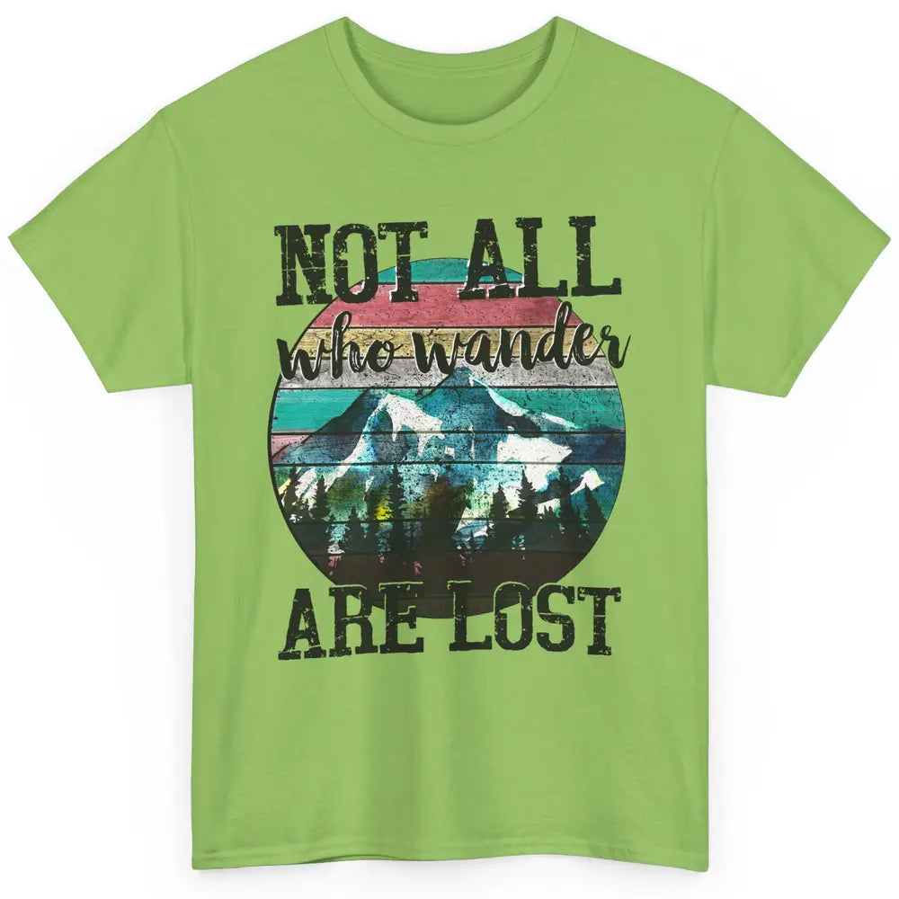 Vintage Retro Not All Who Wander Are Lost Camping Hiking Classic Unisex T-Shirt