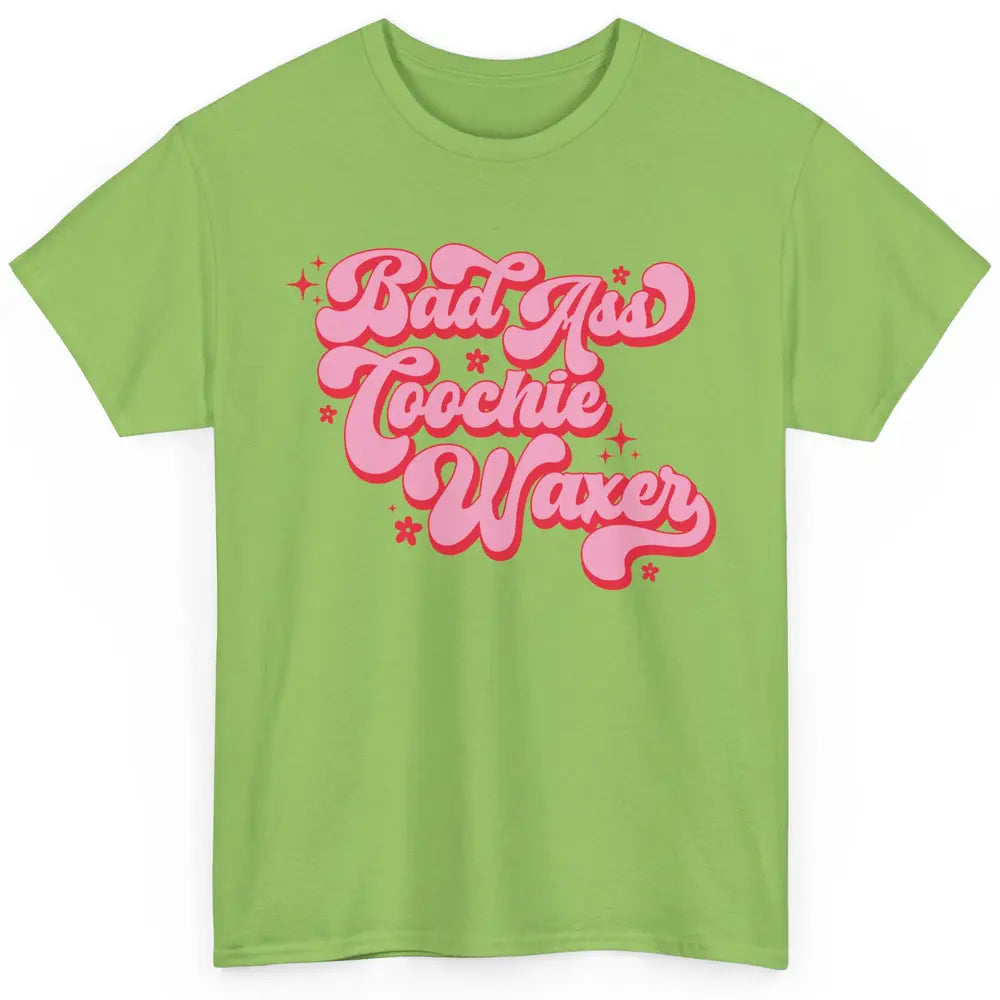 Wax Specialist Local Coochie Waxer Cosmetology Wax Hustler Classic Unisex T-Shirt