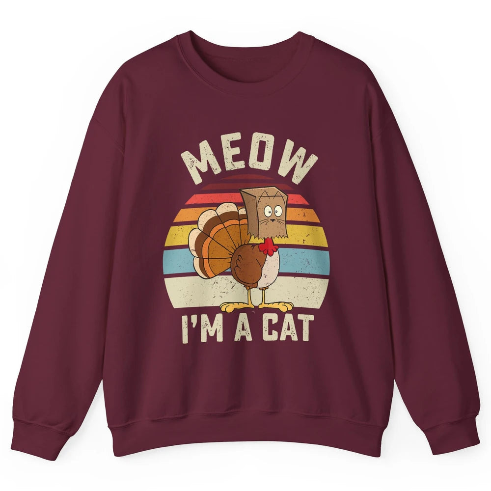 Vintage Funny Turkey Meow I’m A Cat For Thanksgiving Dinner Unisex Crewneck Sweatshirt