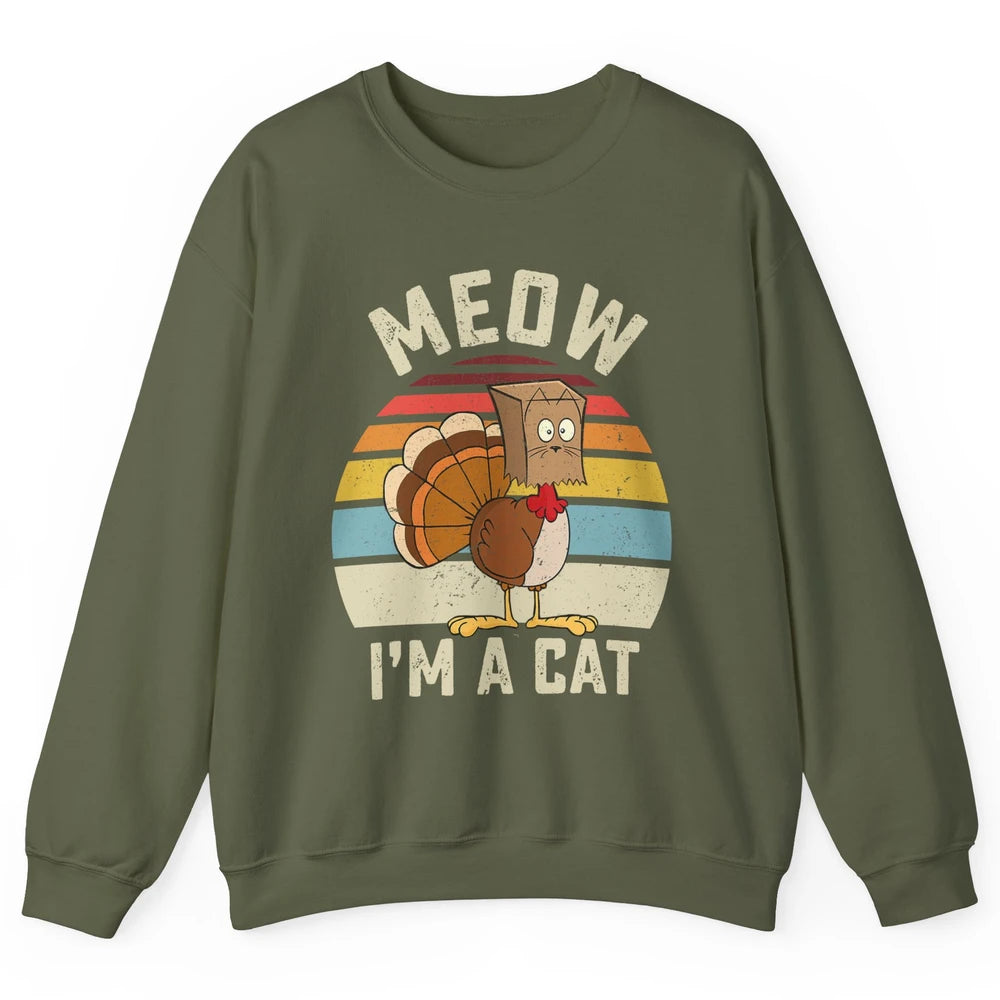 Vintage Funny Turkey Meow I’m A Cat For Thanksgiving Dinner Unisex Crewneck Sweatshirt