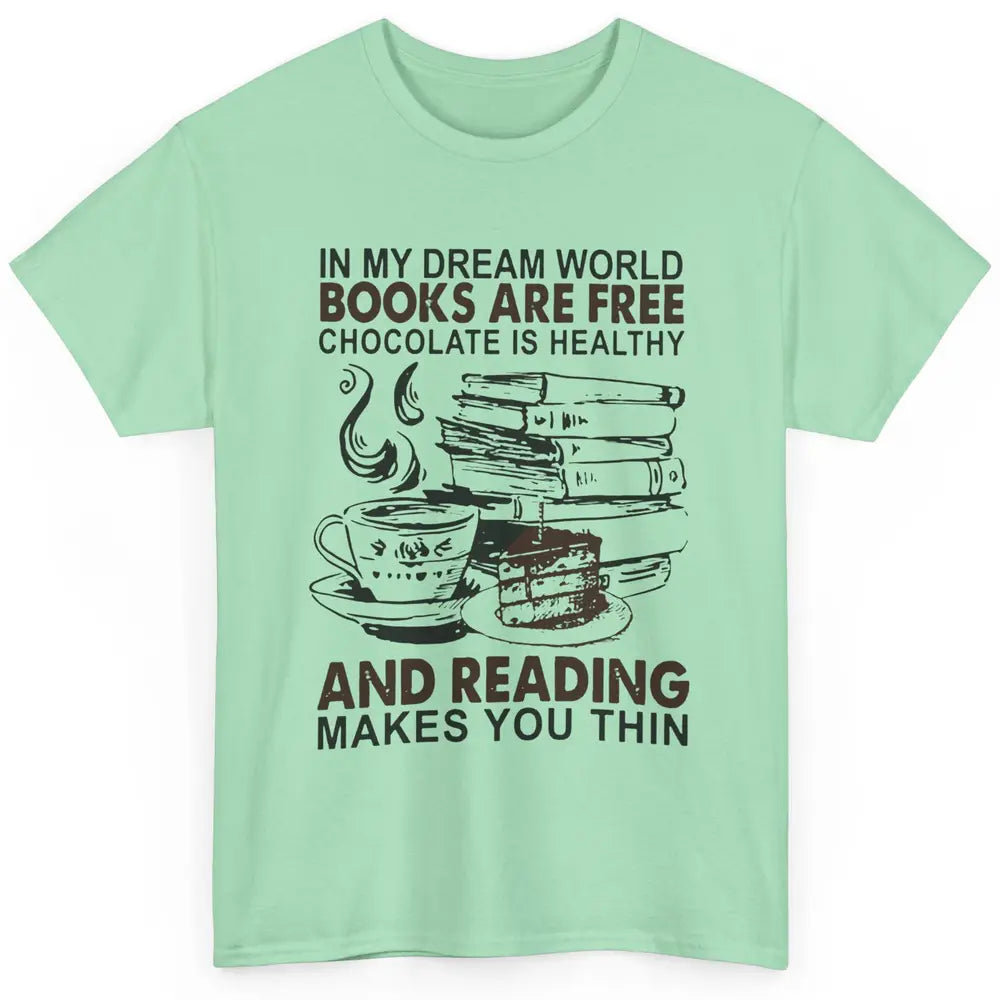 Retro Books Are Free Chocolate Healthy Reading Makes Me Thin Classic Unisex T-Shirt
