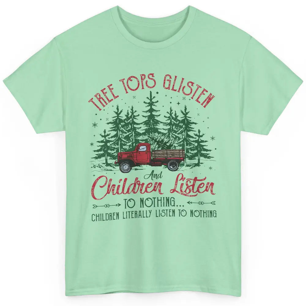 Retro Christmas Tree Tops Glisten Children Listen to Nothing Classic Unisex T-Shirt