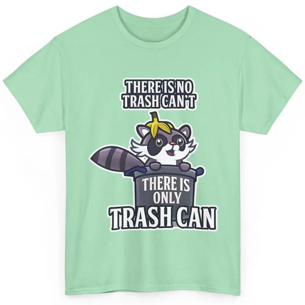 Retro Raccoon No Trash Can't Only Trash Can Motivational Classic Unisex T-Shirt