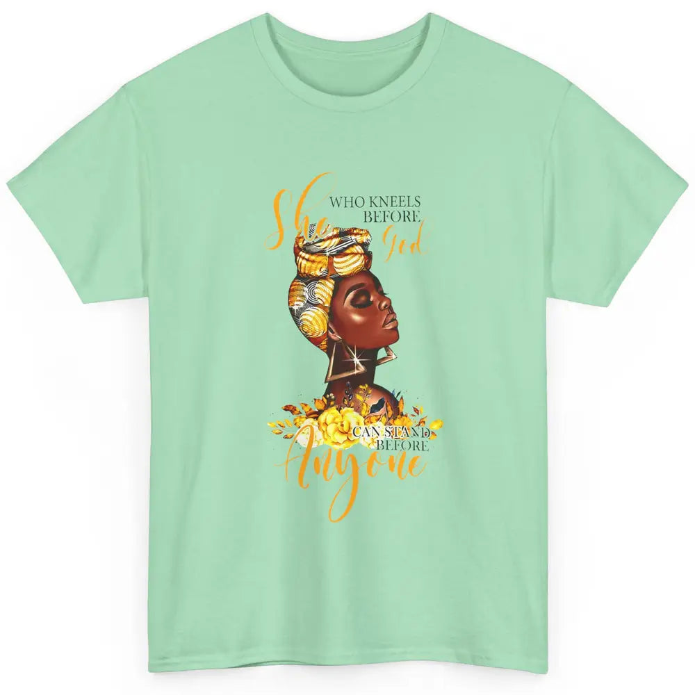 Black Girl She Who Kneels Before God Can Stand Christian Classic Unisex T-Shirt