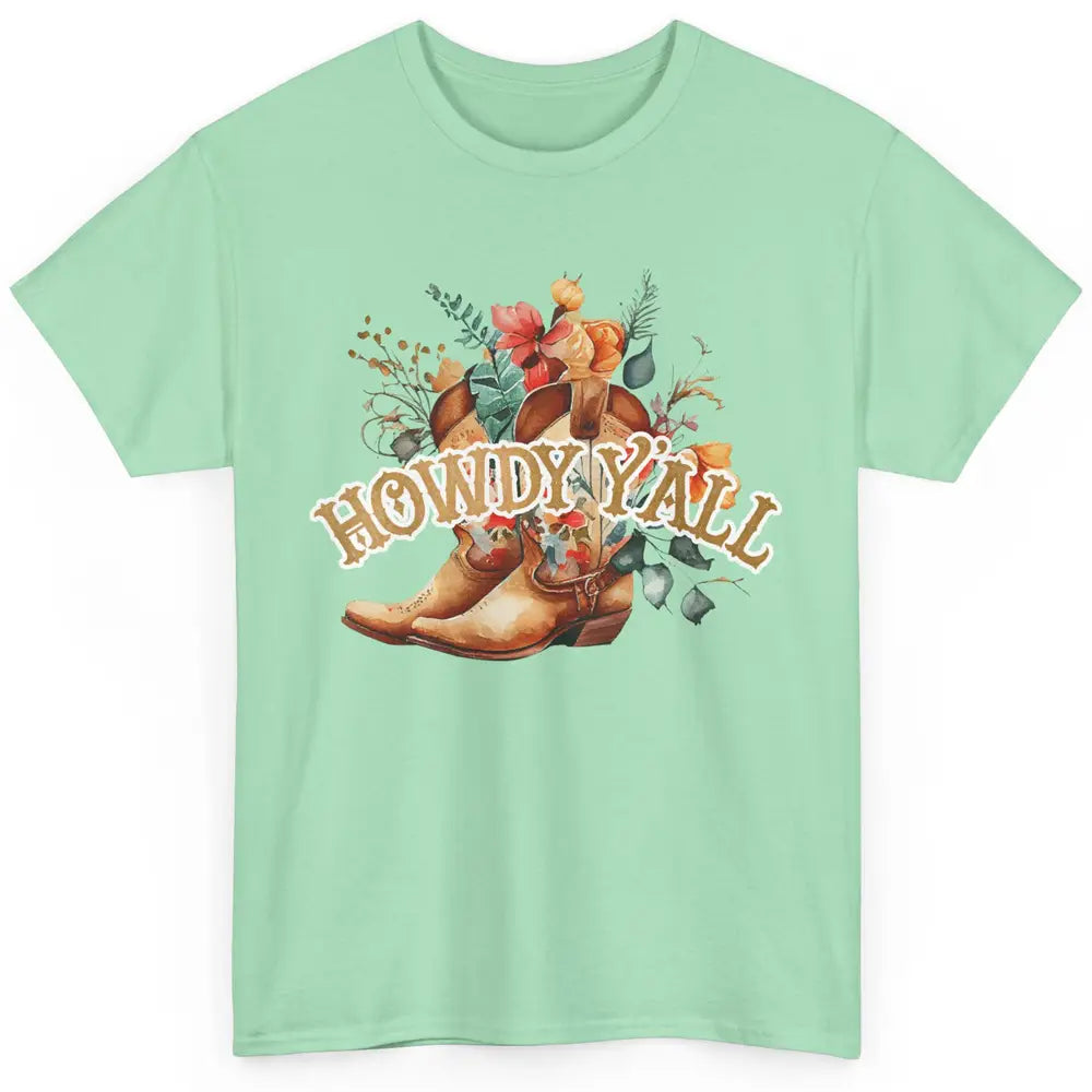 Western Floral Cowboy Boots Howdy Y'all Cowgirl Rodeo Mom Classic Unisex T-Shirt